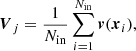 $$ \begin{aligned} {\boldsymbol {V}}_j = \frac{1}{N_{\rm {in}}}\sum _{i=1}^{N_{\rm {in}}} {\boldsymbol { v}}({\boldsymbol {x}}_i), \end{aligned} $$