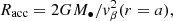 $$ \begin{aligned} R_{\rm acc}=2GM_{\bullet }/{ v}^2_{\beta }(r=a), \end{aligned} $$