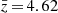 $ \bar{z}\,{=}\,4.62 $