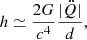 $$ \begin{aligned} h\simeq \frac{2G}{c^4}\frac{|\ddot{Q}|}{d}, \end{aligned} $$