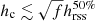 $ h_{\mathrm{c}}\lesssim \sqrt{f}h^{50\%}_{\mathrm{rss}} $