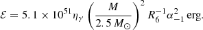 $$ \begin{aligned} \mathcal{E} = 5.1\times 10^{51}\eta _\gamma \left(\frac{M}{2.5\,M_\odot }\right)^{2}R_6^{-1}\alpha _{-1}^2\,\mathrm{erg}. \end{aligned} $$