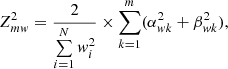 $$ \begin{aligned} Z^2_{m{ w}} = \frac{2}{\mathop {\sum }\limits _{i=1}^{N} { w}_i^2} \times \mathop {\sum }\limits _{k=1}^{m} (\alpha ^2_{{ w}k} + \beta ^2_{{ w}k}), \end{aligned} $$