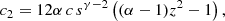 $$ \begin{aligned} c_2 = {1}{2}\alpha \,c\,s^{\gamma -2}\left((\alpha -1)z^2-1\right), \end{aligned} $$
