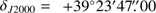 $ \delta_{J2000} = +39\circ {23{\prime}} 47{{\overset{\prime\prime}{.}}}00 $