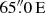 $ 65{{\overset{\prime\prime}{.}}}0\, {\rm{E}} $