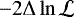 $-2\Delta \ln \mathcal{L}$