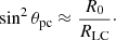 $$ \begin{aligned} \sin ^2 \theta _\mathrm{pc} \approx \dfrac{R_0}{R_{\rm LC}}\cdot \end{aligned} $$