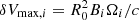 $ \delta {V_{{\rm{max}},i}} = R_0^2{B_i}{\Omega _i}/c $