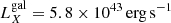 $ L_X^{{\rm{gal}}} = 5.8 \times {10^{43}}\,{\rm{erg}}\,{{\rm{s}}^{ - 1}} $