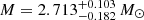 $ M=2.713^{+0.103}_{-0.182}\,{M}_{\odot} $