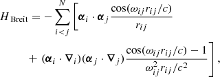 $$ \begin{aligned}&H_{\text{ Breit}} = - \mathop \sum \limits _{i < j}^N \left[ {\boldsymbol{\alpha }}_{i} \cdot {\boldsymbol{\alpha }}_{j}\frac{ \cos (\omega _{ij} r_{ij}/c)}{r_{ij}} \right. \nonumber \\&\qquad \quad + \left. ({\boldsymbol{\alpha }}_{i} \cdot {\boldsymbol{\nabla }}_i ) ({\boldsymbol{\alpha }}_{j} \cdot {\boldsymbol{\nabla }}_j )\frac{ \cos (\omega _{ij}r_{ij}/c) -1}{\omega _{ij}^2 r_{ij}/c^2} \right] ,\end{aligned} $$