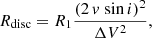 $$ \begin{aligned} R_{\rm disc} = R_1 \frac{ (2\,\textit{v}\,\sin {i})^2}{\Delta V ^2 }, \end{aligned} $$