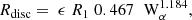 $$ \begin{aligned} R_{\rm disc} = \; \epsilon \; R_1 \; 0.467 \; \; \mathrm{W}_\alpha ^{1.184}, \end{aligned} $$