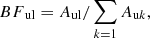 $$ \begin{aligned} {BF}_{\rm ul} = A_{\rm ul} / \sum \limits _{k=1} A_{\mathrm{u}k}, \end{aligned} $$