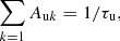 $$ \begin{aligned} \sum \limits _{k=1} A_{\mathrm{u}k} = 1/ \tau _{\rm u}, \end{aligned} $$