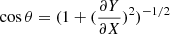 $ \cos \theta=(1+(\frac{\partial Y}{\partial X})^2 )^{-1/2} $