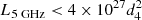 $ {L_{5\;{\rm{GHz}}}} < 4 \times {10^{27}} d_4^2 $