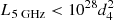 $ {L_{5\;{\rm{GHz}}}} < {10^{28}} d_4^2 $