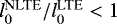 $l_{0}^{\textrm{NLTE}}/l_{0}^{\textrm{LTE}} < 1$