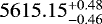 $5615.15^{&#x002B; 0.48}_{-0.46}$