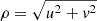 $ \rho=\sqrt{u^2+\mathit{v}^2} $