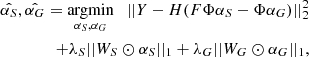 $$ \begin{aligned} \hat{\alpha _S},\hat{\alpha _G} = \underset{\alpha _S, \alpha _G}{\mathrm{argmin} } \quad ||Y-H(F\Phi \alpha _S-\Phi \alpha _G)||_2^2 \\ \quad +\lambda _S||W_S\odot \alpha _S||_1 +\lambda _G||W_G\odot \alpha _G||_1, \nonumber \end{aligned} $$