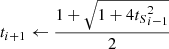 $ t_{i+1} \gets \frac{1+\sqrt{1+4{t_{S}}_{i-1}^2}}{2} $
