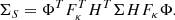 $$ \begin{aligned} \Sigma _S = \Phi ^T F_{\kappa }^TH^T\Sigma H F_{\kappa } \Phi .\end{aligned} $$