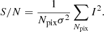 $$ \begin{aligned} S/N = \frac{1}{N_{\rm pix}\sigma ^2}\sum \limits _{N_{\rm pix}} I^2 .\end{aligned} $$