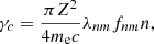 $$ \begin{aligned} \gamma _c = \frac{\pi Z^2}{4 m_{\rm e} c}\lambda _{nm} f_{nm} n, \end{aligned} $$