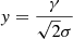$ y = \frac{\gamma}{\sqrt{2} \sigma} $