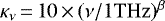 ${\kappa_{\nu}\,{=}\,10\,{\times}\, (\nu/1\rm{THz})^{\beta}}$