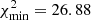 $ \chi _{{\rm{min}}}^2 = 26.88 $