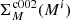 $ \Sigma_M^\mathrm{c002}(M^i) $