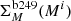 $ \Sigma_M^\mathrm{b249}(M^i) $