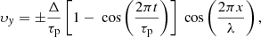 $$ \begin{aligned} \upsilon_y = \pm \frac{\Delta }{\tau _{\rm p}} \left[ 1 - {\text{ cos}} \left( \frac{2 \pi t}{\tau _{\rm p}} \right) \right] {\text{ cos}} \left( \frac{2 \pi x}{\lambda } \right), \end{aligned} $$