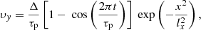 $$ \begin{aligned} \upsilon_y = \frac{\Delta }{\tau _{\rm p}} \left[ 1 - {\text{ cos}} \left( \frac{2 \pi t}{\tau _{\rm p}} \right) \right] {\text{ exp}} \left( - \frac{x^2}{l_x^2} \right), \end{aligned} $$