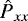 $\hat{P}_{xx}$