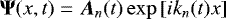 \begin{equation*} {\bm \Psi}(x,t) = {\bm A}_{n}(t) \exp\left[i k_{n}(t) x\right]\vspace*{-2pt} \end{equation*}