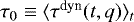 $\tau_{0} \equiv \langle \tau^{\textrm{dyn}} (t,q) \rangle_{t}$
