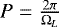 $P=\frac{2 \pi}{\Omega_{L}}$