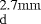 $_{\mathrm{d}}^{2.7\mathrm{mm}}$