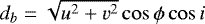 $d_{b}\;{=}\;\sqrt{u^{2}&#x002B;v^{2}}\cos\phi \cos i$