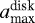 $a_{\textrm{max}}^{\textrm{disk}}$