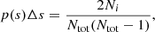 $$ \begin{aligned} p(s)\Delta s=\frac{2 N_i}{N_{\mathrm{tot} }(N_{\mathrm{tot} }-1)},\end{aligned} $$