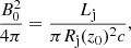 $$ \begin{aligned} \frac{B^{2}_0}{4 \pi } = \frac{L_{\rm {j}}}{\pi R_{\rm {j}}(z_{0})^2 c}, \end{aligned} $$