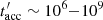 $ t^\prime_{\rm acc}\sim 10^6{-}10^9 $