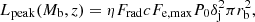 $$ \begin{aligned} L_{\rm peak} (M_{\rm b},z) = \eta F_{\rm rad} c F_{\rm e,max} P_{\rm 0} \delta _{\rm j}^2 \pi r^2_{\rm b}, \end{aligned} $$