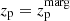 $ z_{\mathrm{p}} = z_{\mathrm{p}}^{\mathrm{marg}} $